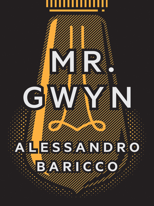 Title details for Mr. Gwyn by Alessandro Baricco - Available